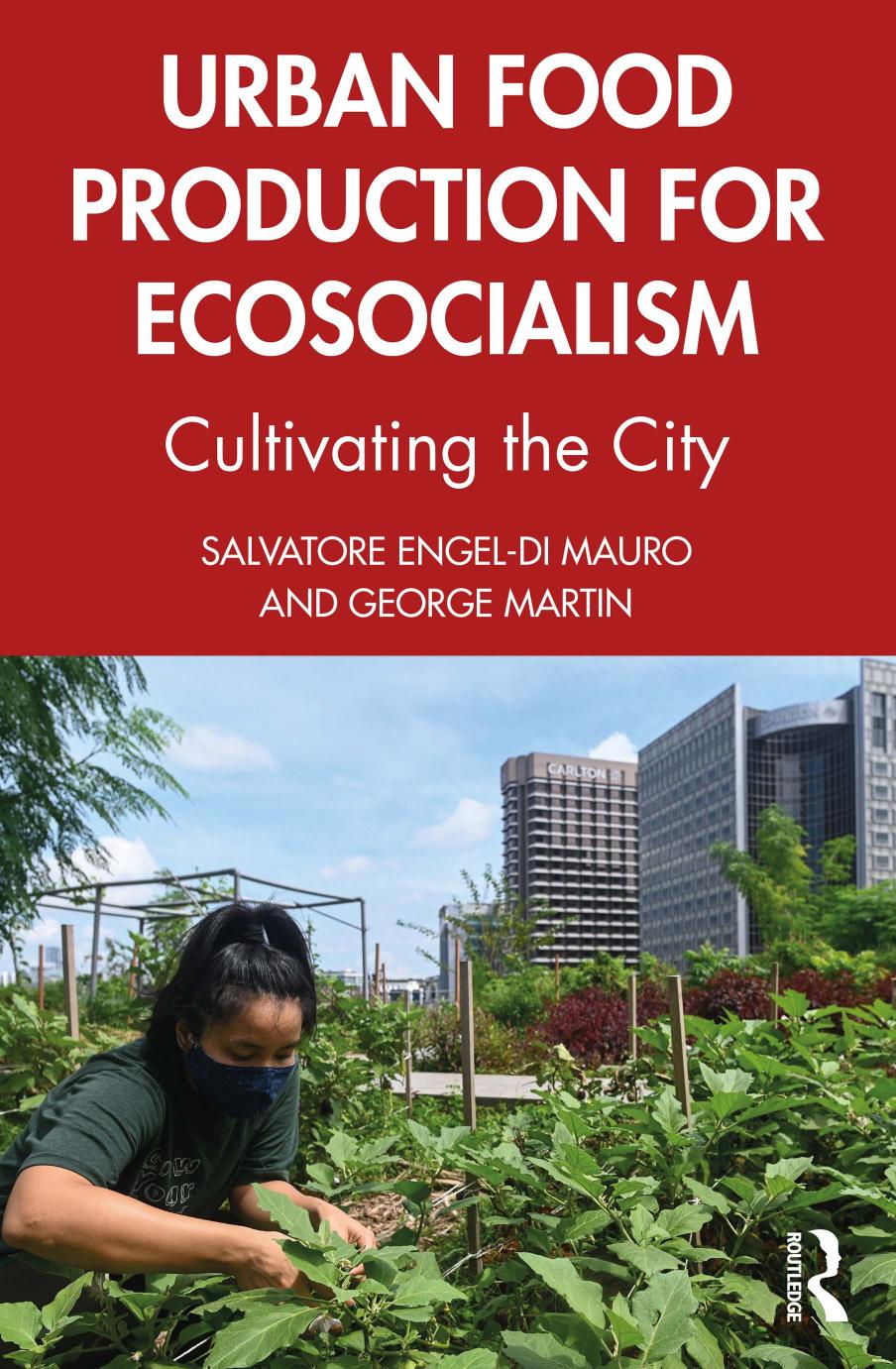 Urban Food Production For Ecosocialism Cultivating The City 1st Edition Salvatore Engeldi Mauro