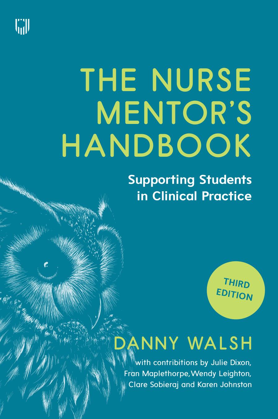 The Nurse Mentors Handbook Supporting And Assessing Students In Clinical Practice Third Danny Walsh