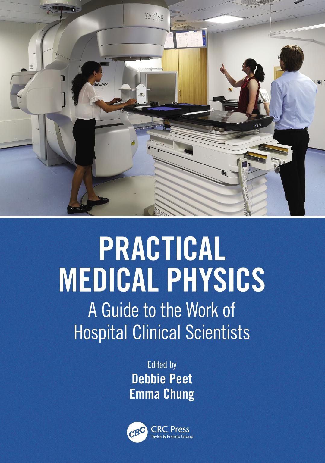 Practical Medical Physics A Guide To The Work Of Hospital Clinical Scientists 1st Edition Debbie Peet Emma Chung