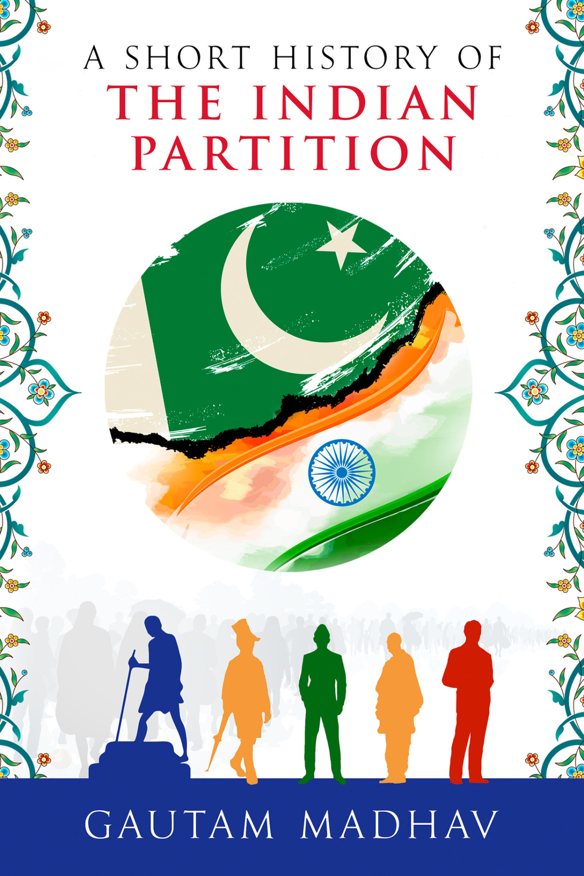 A Short History Of The Indian Partition Madhav Gautam