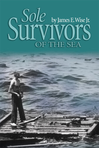 Sole Survivors Of The Sea James E Wise