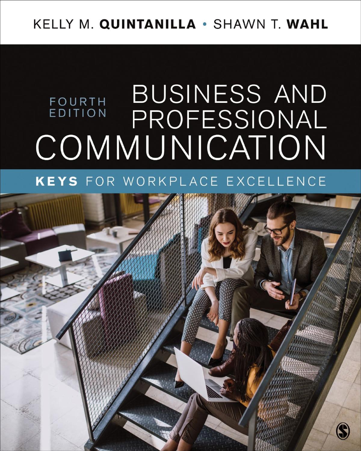 Business And Professional Communication Keys For Workplace Excellence 4th Edition Quintanilla Miller