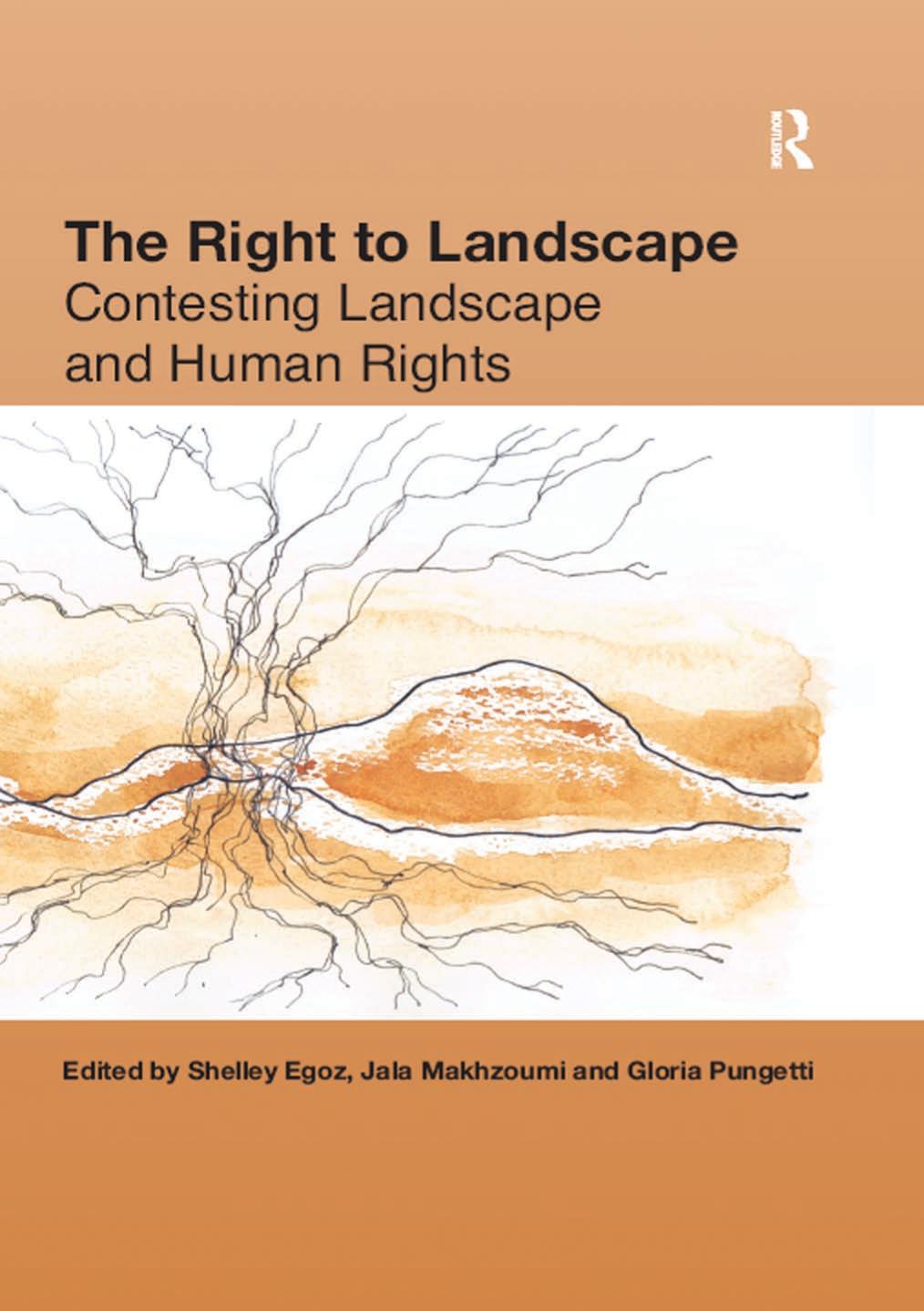 The Right To Landscape Contesting Landscape And Human Rights 1st Edition Shelley Egoz Editor