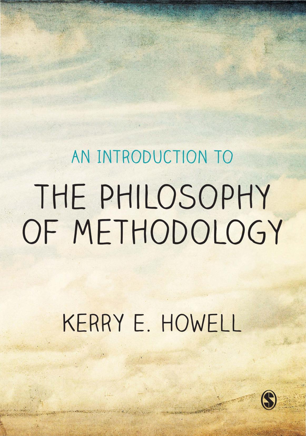 An Introduction To The Philosophy Of Methodology Kerry E Howell