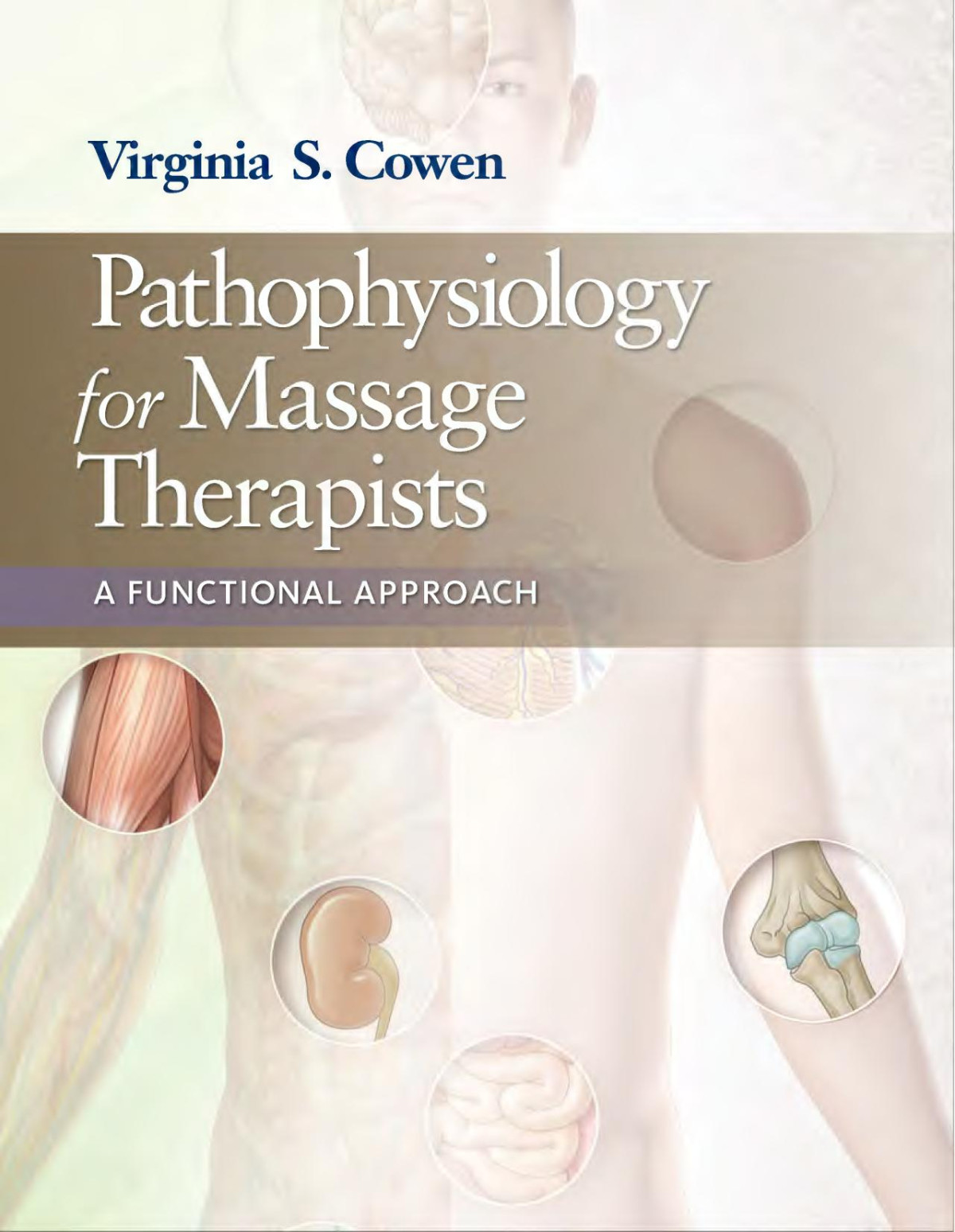 Pathophysiology For Massage Therapists A Functional Approach 2nd Revised Virginia S Cowen Author