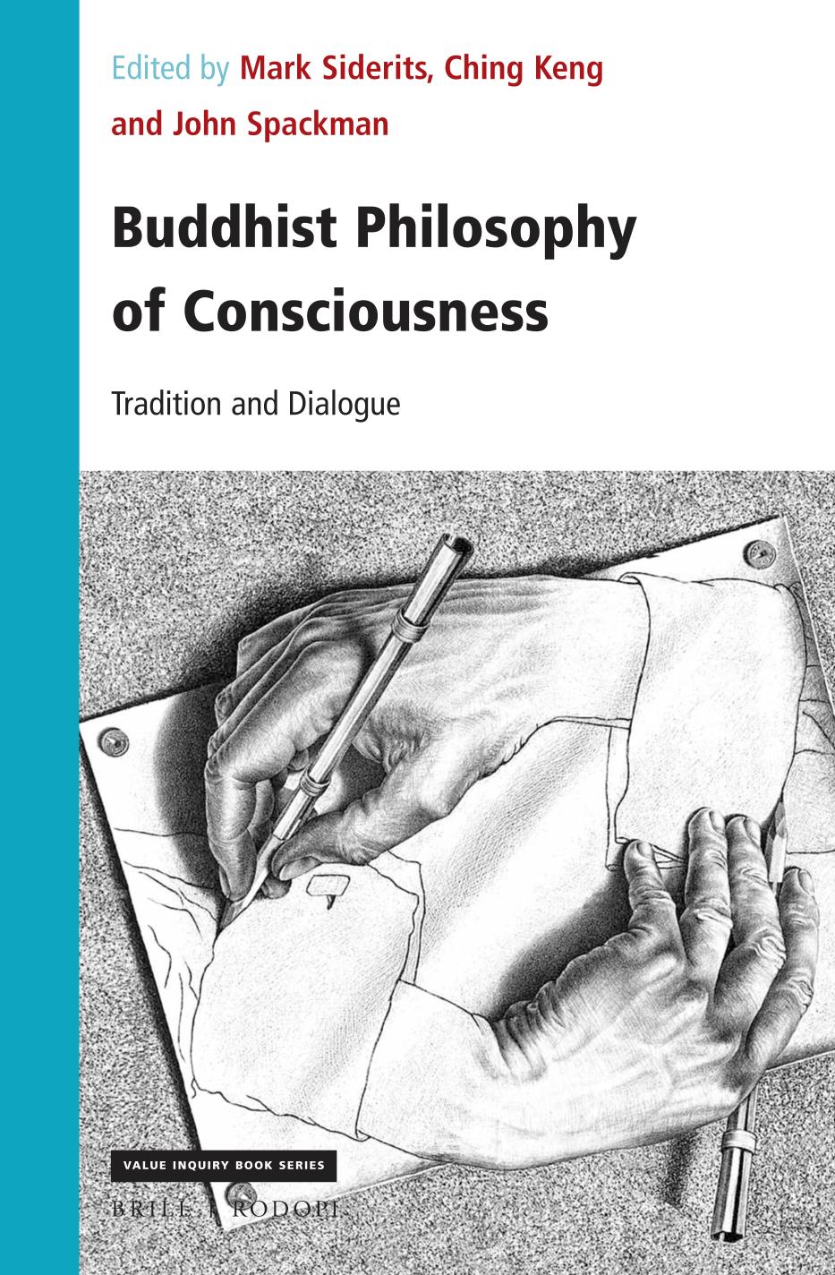 Buddhist Philosophy Of Consciousness Tradition And Dialogue Mark Siderits