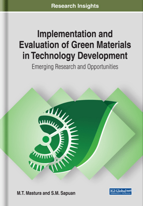 Implementation And Evaluation Of Green Materials In Technology Development Emerging Research And Opportunities Mt Mastura