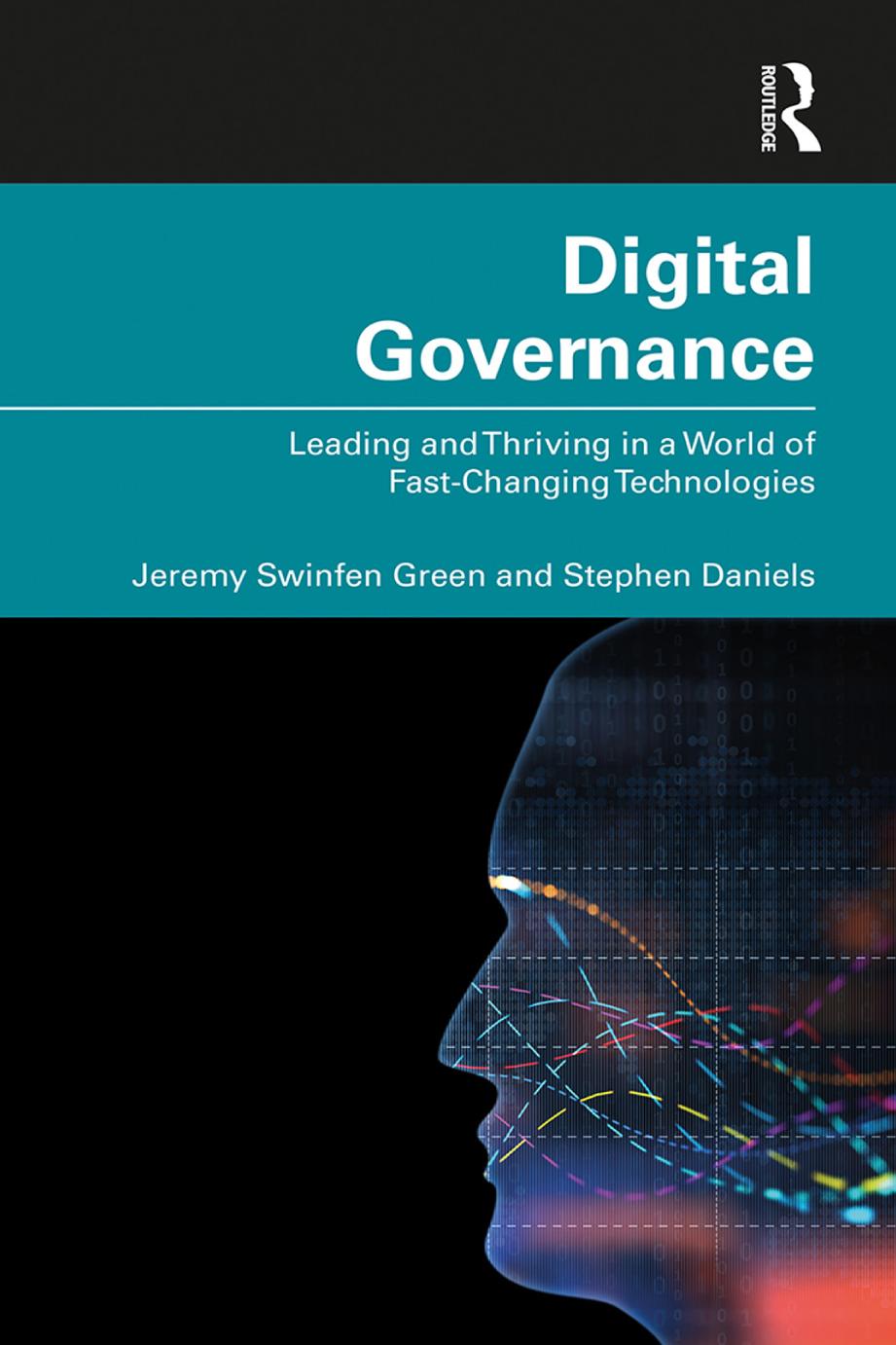 Digital Governance Leading And Thriving In A World Of Fastchanging Technologies Jeremy Swinfen Green