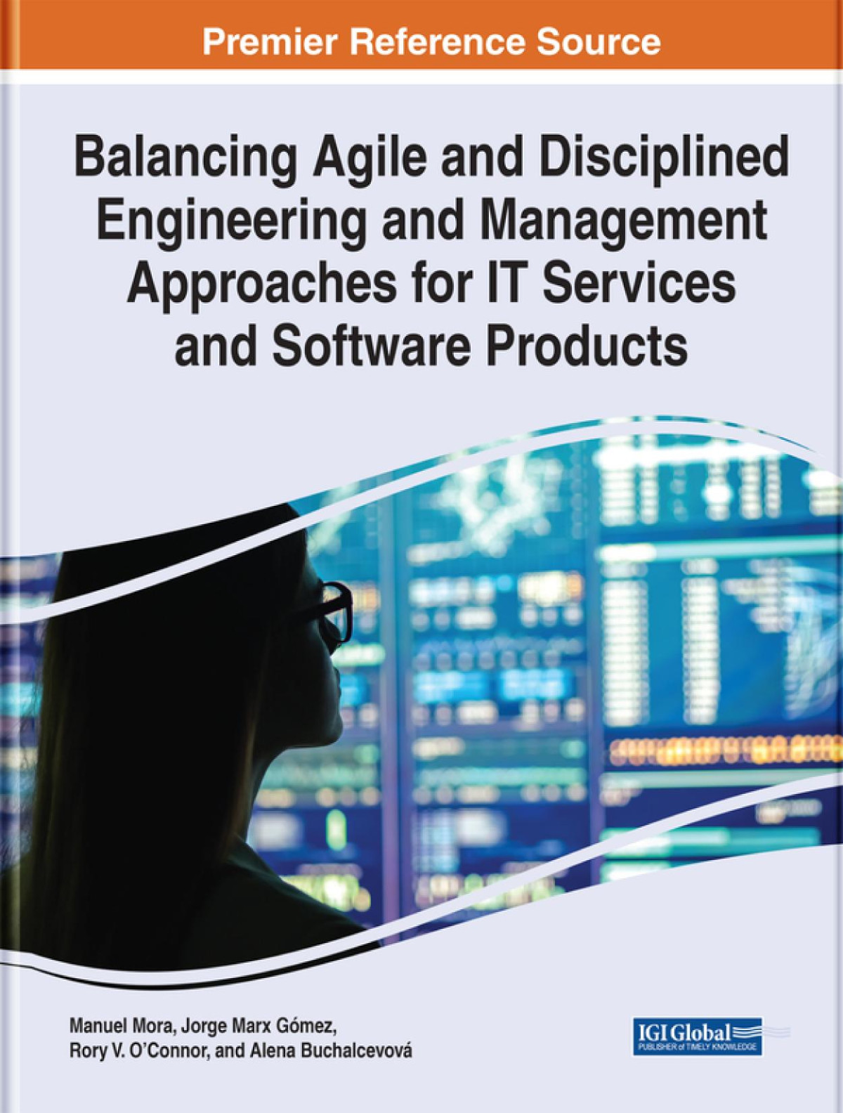 Balancing Agile And Disciplined Engineering And Management Approaches For It Services And Software Products Manuel Mora