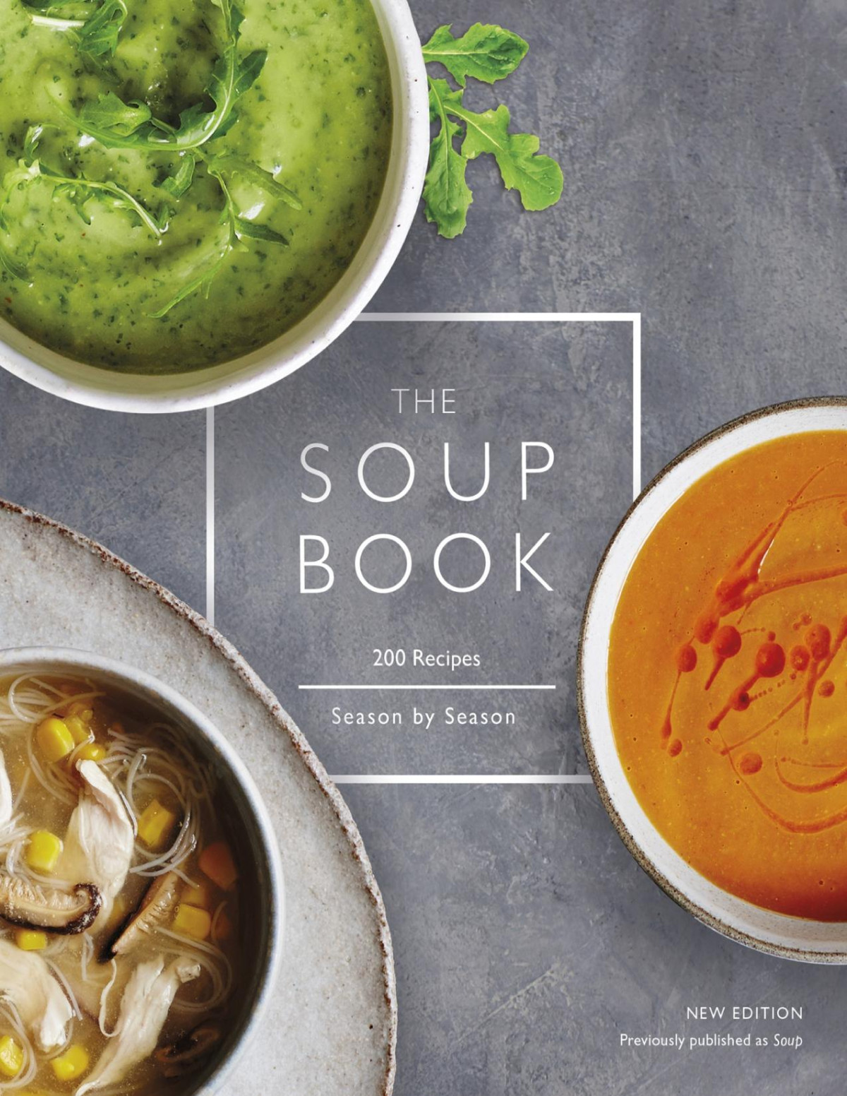 The Soup Book 200 Recipes Season By Season American Edition Dk