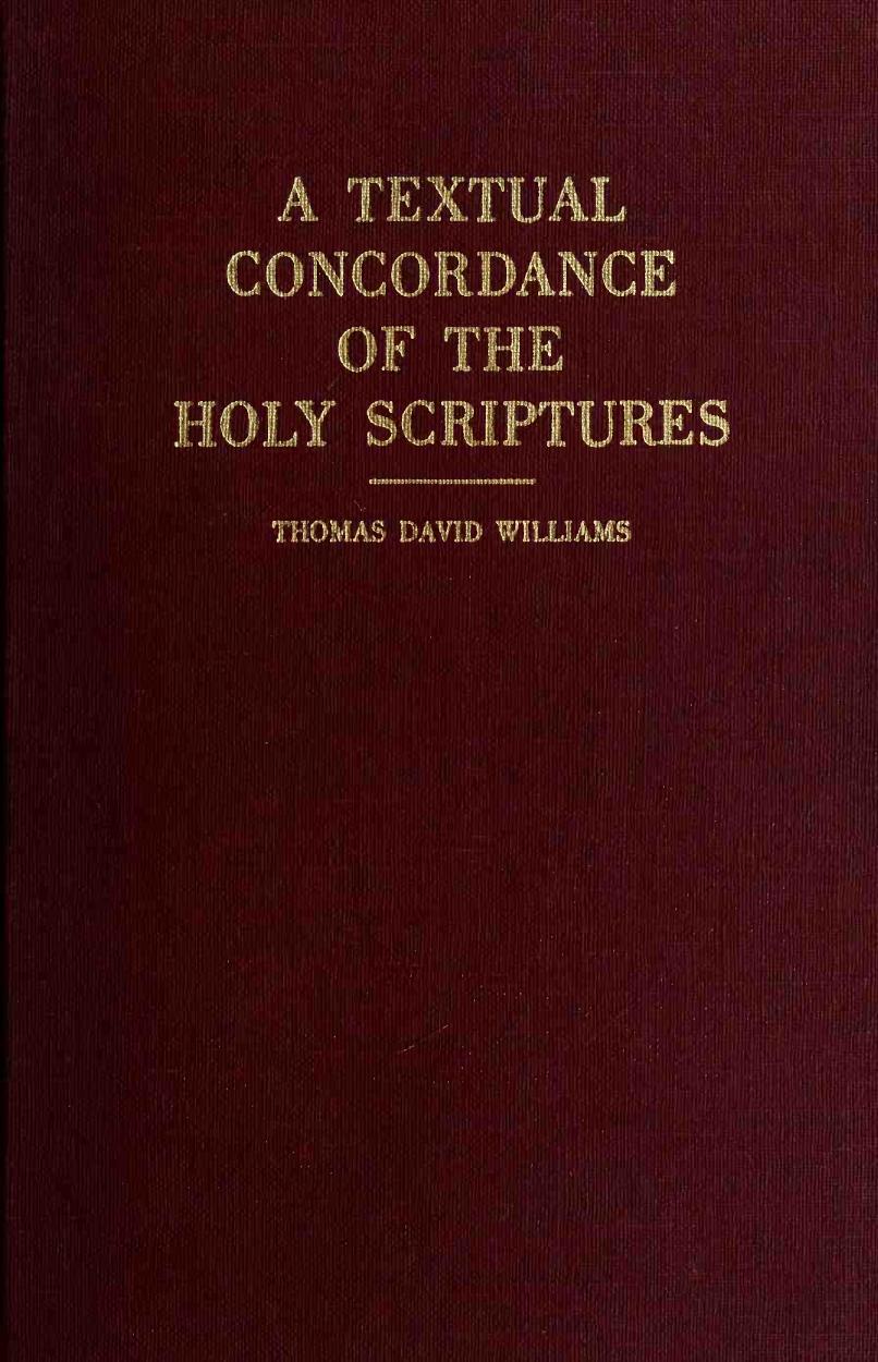 A Textual Concordance Of The Holy Scriptures Thomas David Williams