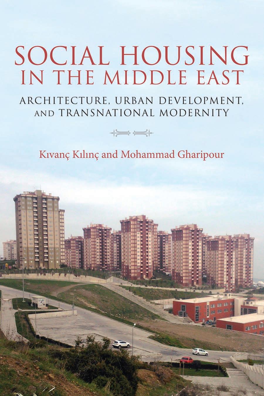 Social Housing In The Middle East Architecture Urban Development And Transnational Modernity Kvan Kln