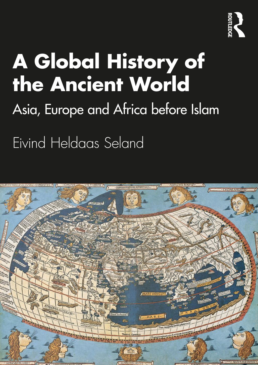 A Global History Of The Ancient World Asia Europe And Africa Before Islam Eivind Heldaas Seland