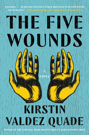 The Five Wounds Kirstin Valdez Quade