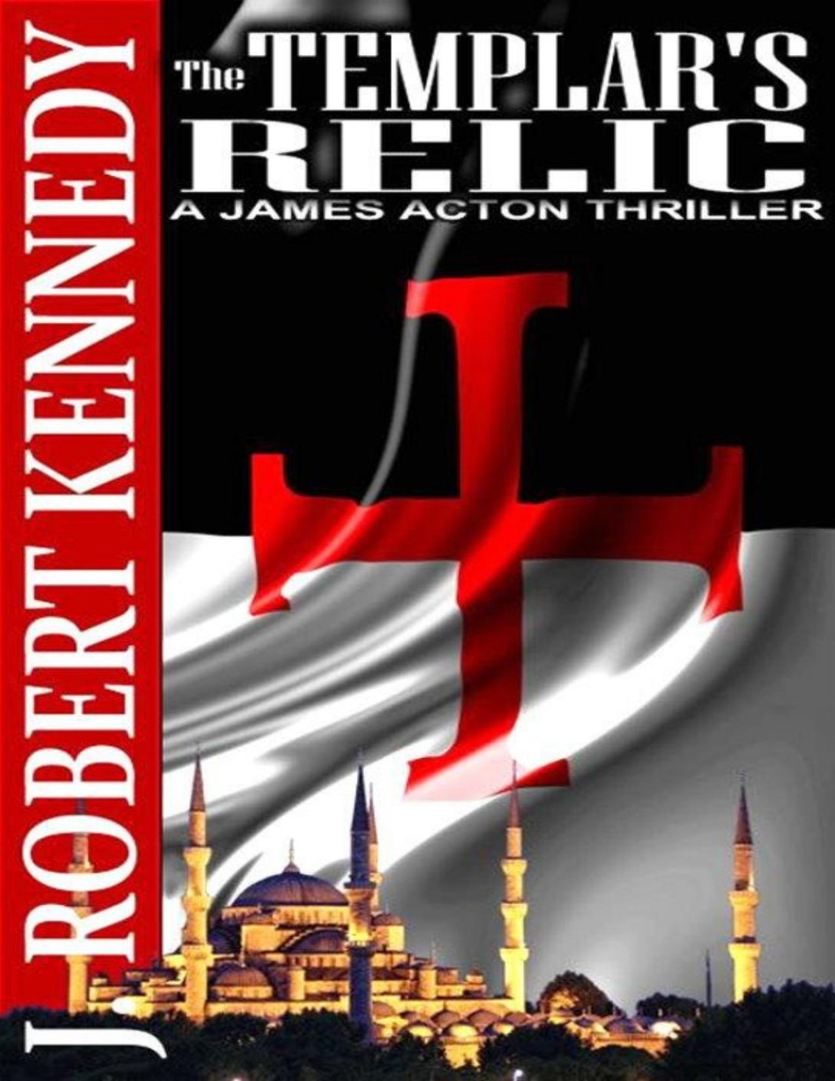 James Acton 04 The Templars Relic J Robert Kennedy
