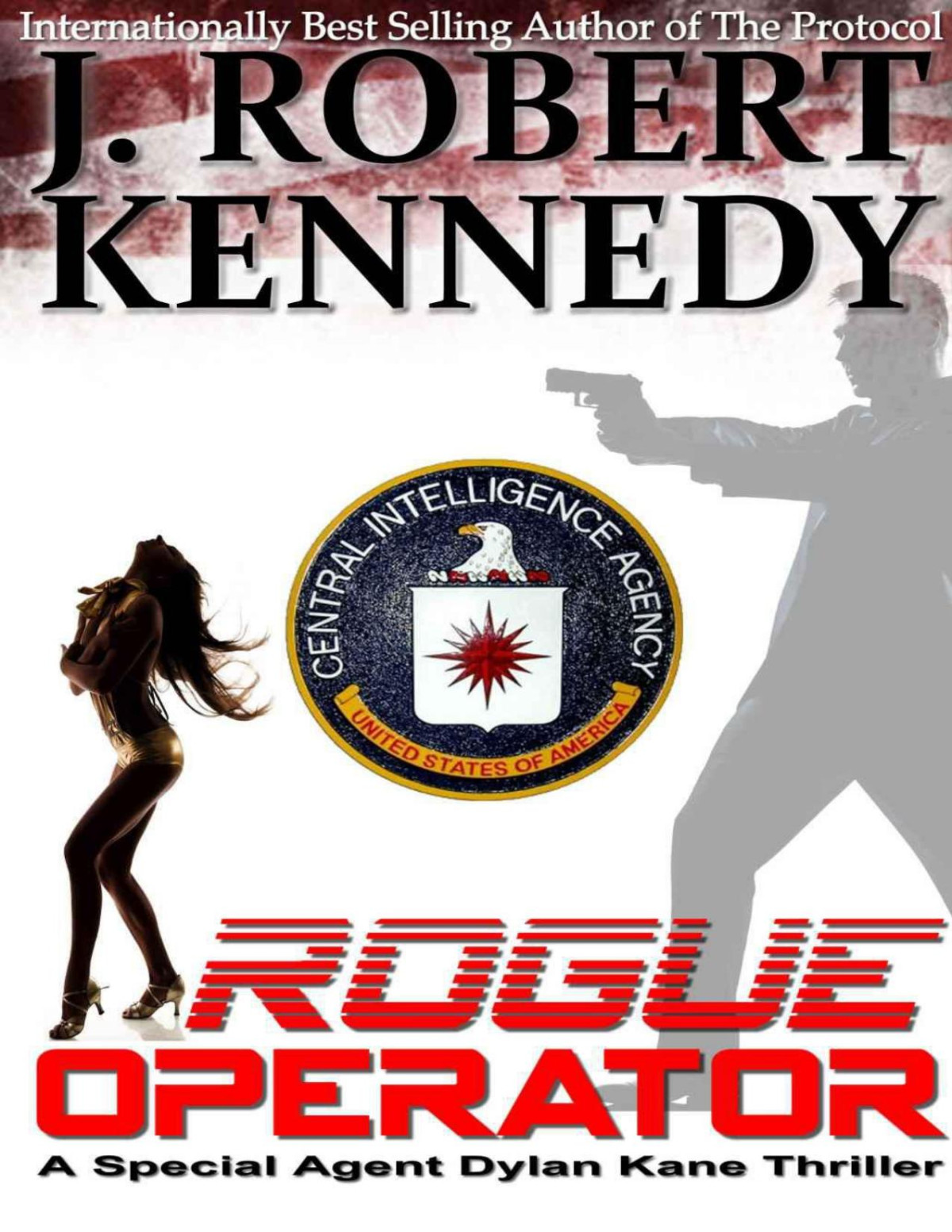 Rogue Operator J Robert Kennedy