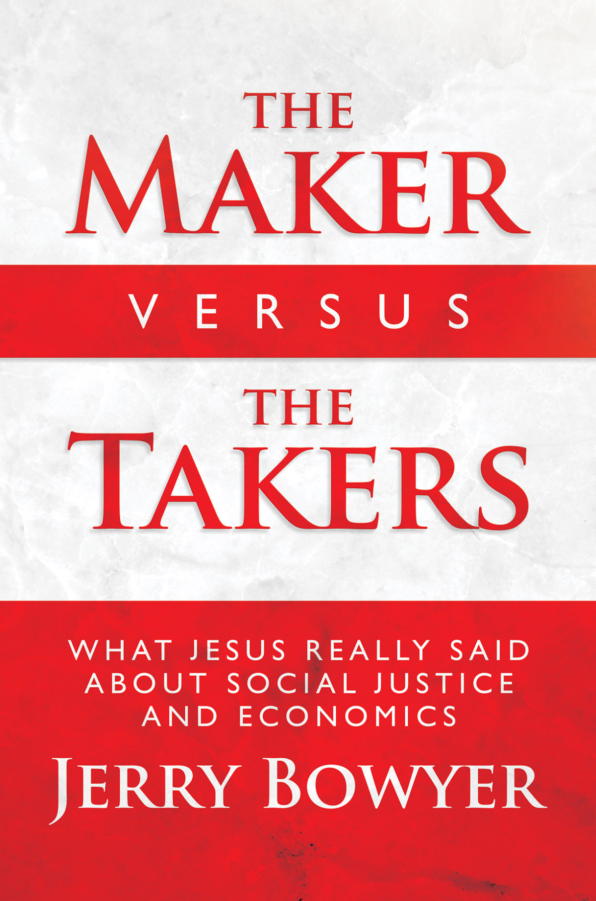 The Maker Versus The Takers Jerry Bowyer