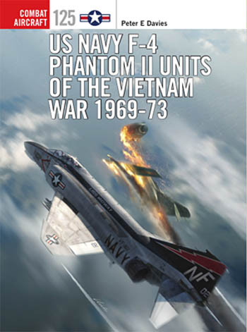 Us Navy F4 Phantom Ii Units Of The Vietnam War 196973 Peter E Davies
