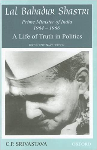 Lal Bahadur Shastri A Life Of Truth In Politics Birth Centenary Srivastava