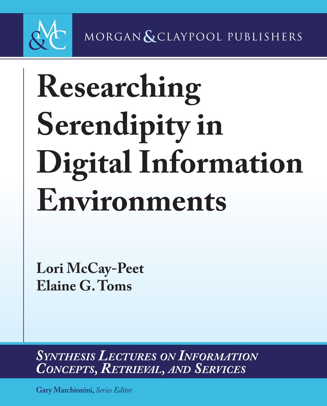 Researching Serendipity In Digital Information Environments Lori Mccaypeet