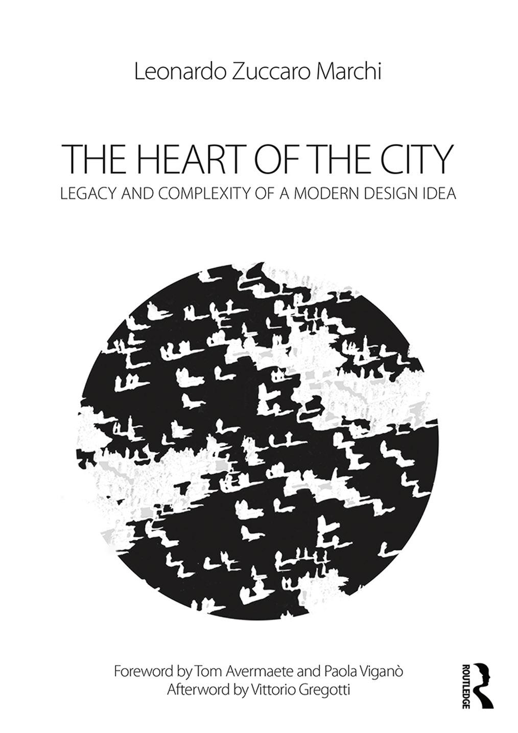 The Heart Of The City Legacy And Complexity Of A Modern Design Idea Leonardo Zuccaro Marchi