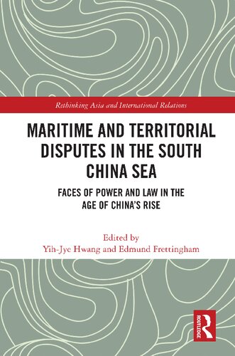 Maritime And Territorial Disputes In The South China Sea Faces Of Power And Law In The Age Of Chinas Rise Yihjye Hwang