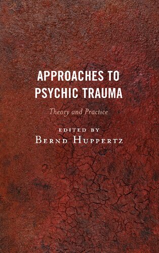 Approaches To Psychic Trauma Theory And Practice Bernd Huppertz Ed