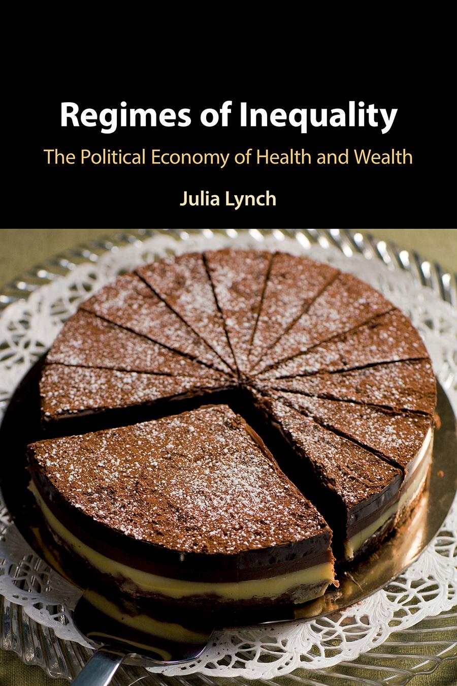 Regimes Of Inequality The Political Economy Of Health And Wealth Lynch