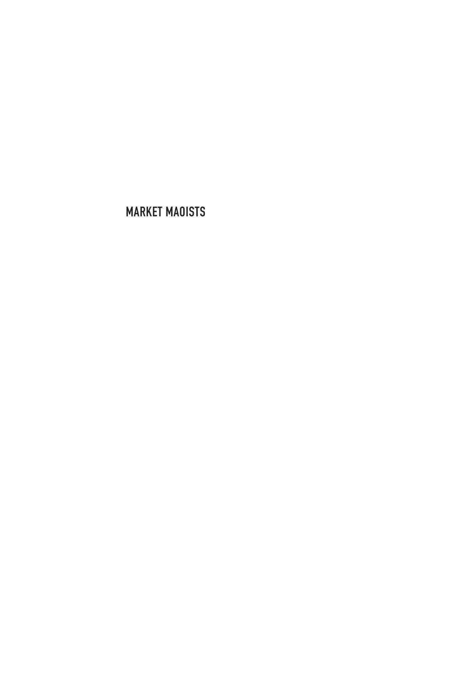 Market Maoists The Communist Origins Of Chinas Capitalist Ascent Jason M Kelly