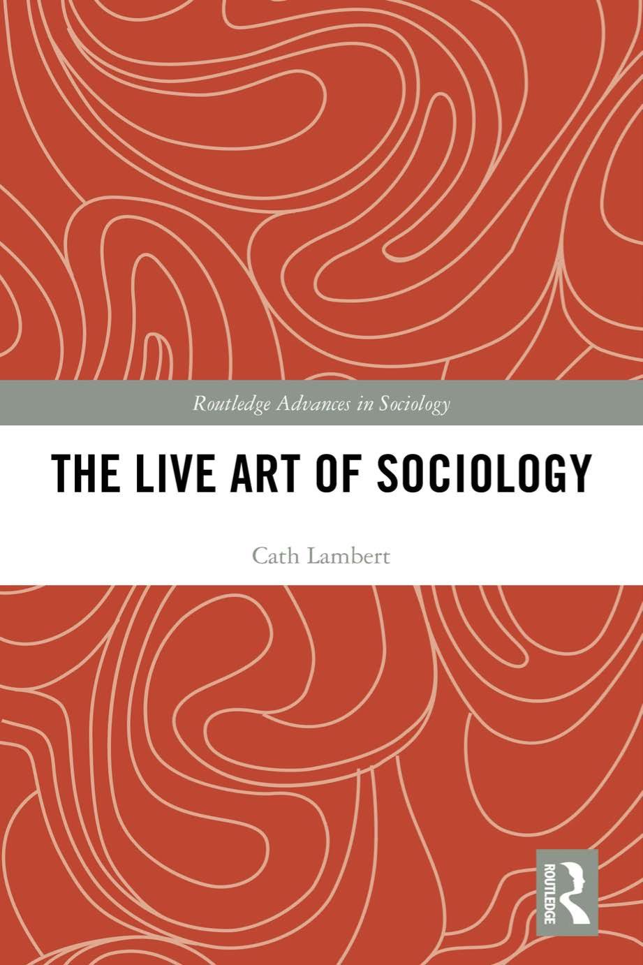 The Live Art Of Sociology Cath Lambert