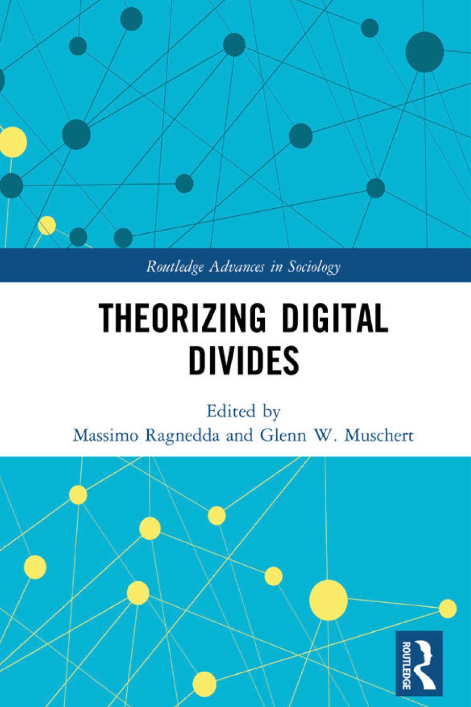 Theorizing Digital Divides Massimo Ragnedda Glenn W Muschert