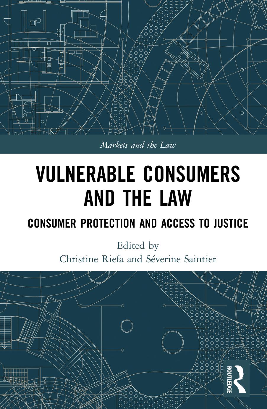 Vulnerable Consumers And The Law Consumer Protection And Access To Justice Christine Riefa