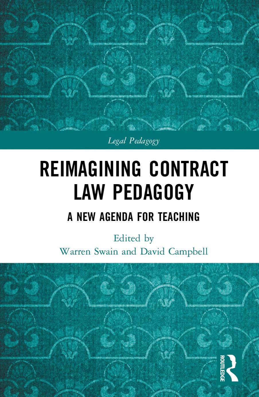 Reimagining Contract Law Pedagogy A New Agenda For Teaching Warren Swain