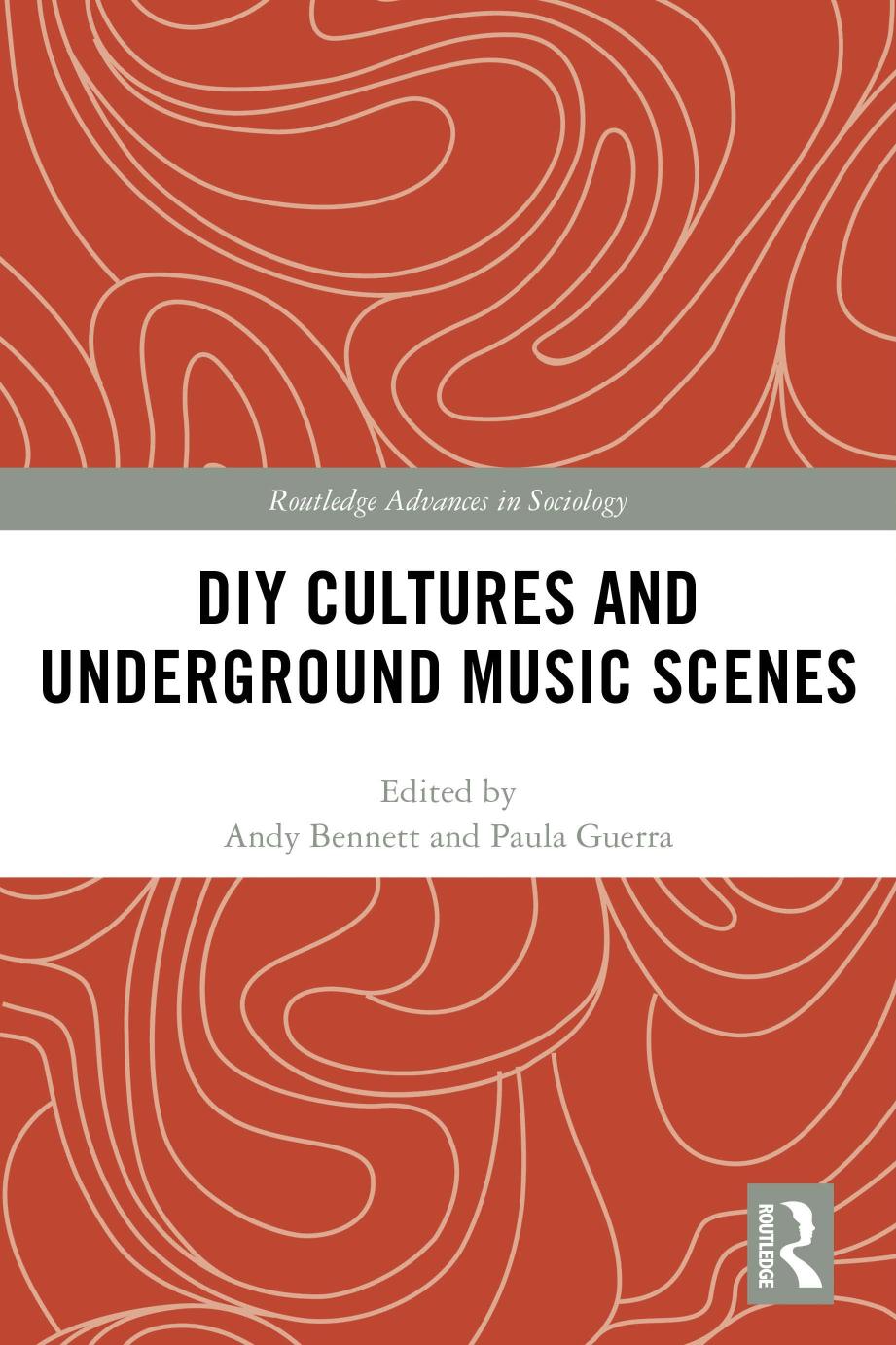 Diy Cultures And Underground Music Scenes Andy Bennett Paula Guerra