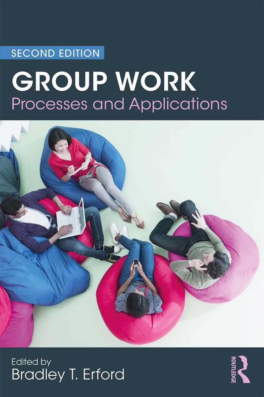 Group Work Processes And Applications 2nd Edition Bradley T Erford Editor