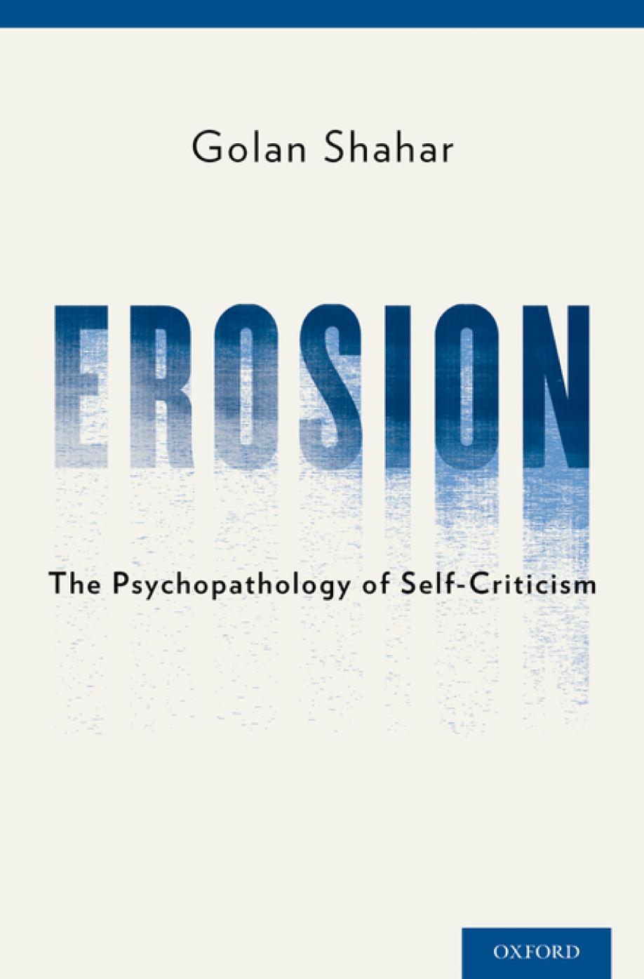 Erosion The Psychopathology Of Selfcriticism Golan Shahar