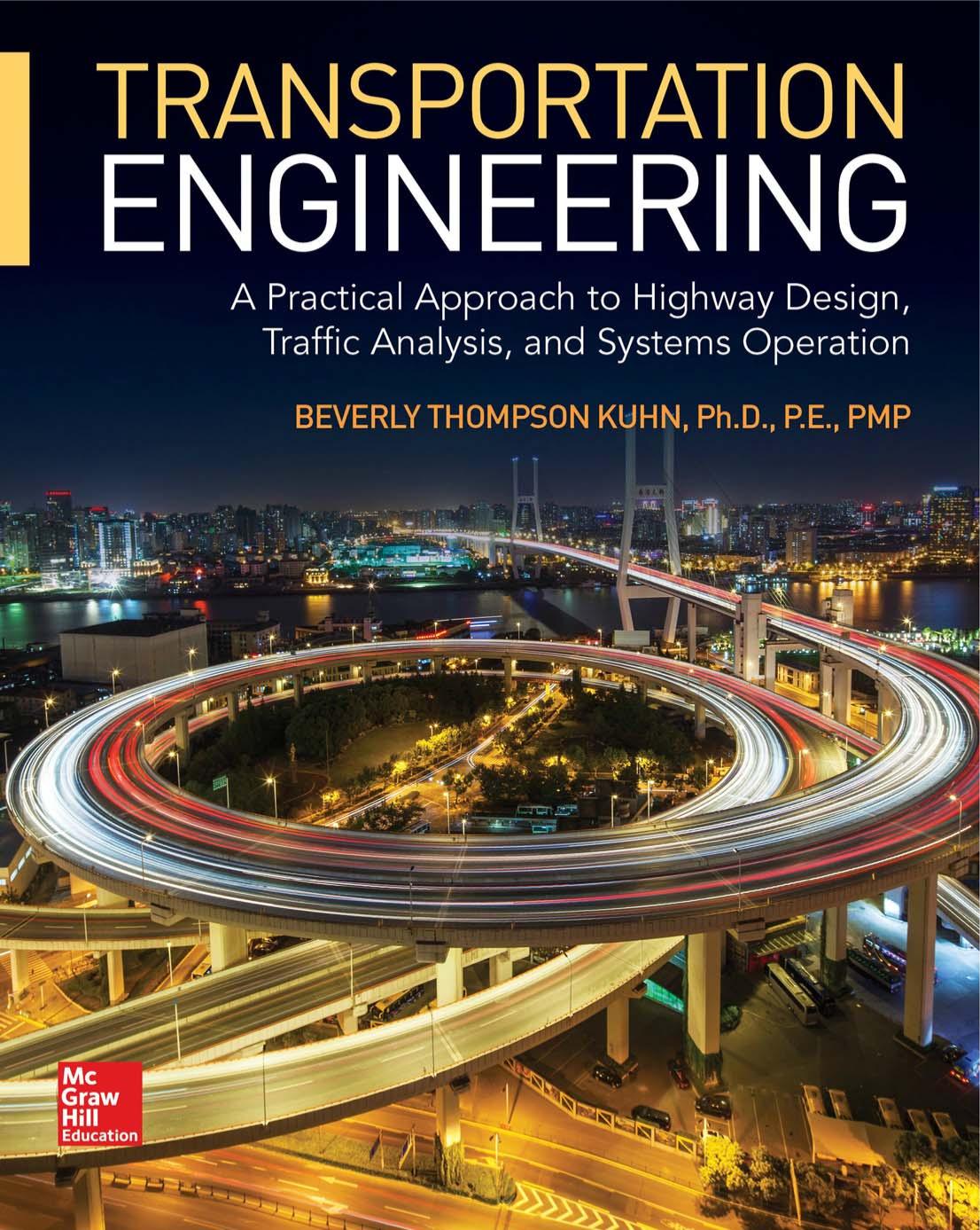 Transportation Engineering A Practical Approach To Highway Design Traffic Analysis And Systems Operation Beverly T Kuhn