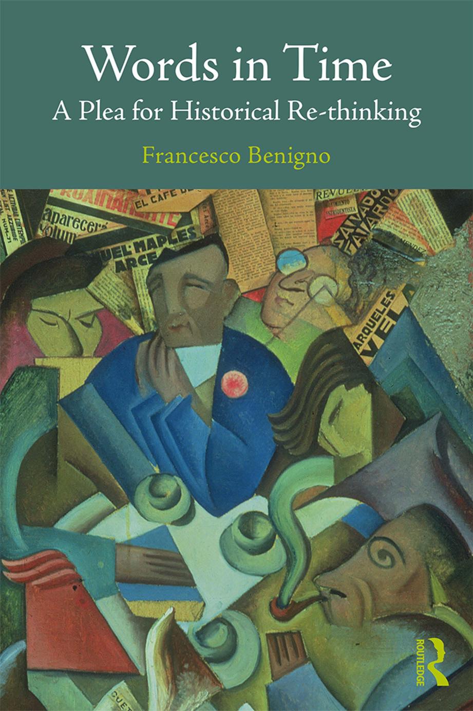 Words In Time A Plea For Historical Rethinking Francesco Benigno