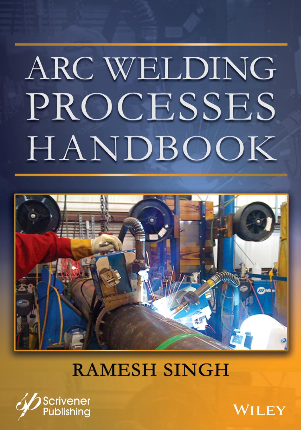 Arc Welding Processes Handbook 1st Edition Ramesh Singh