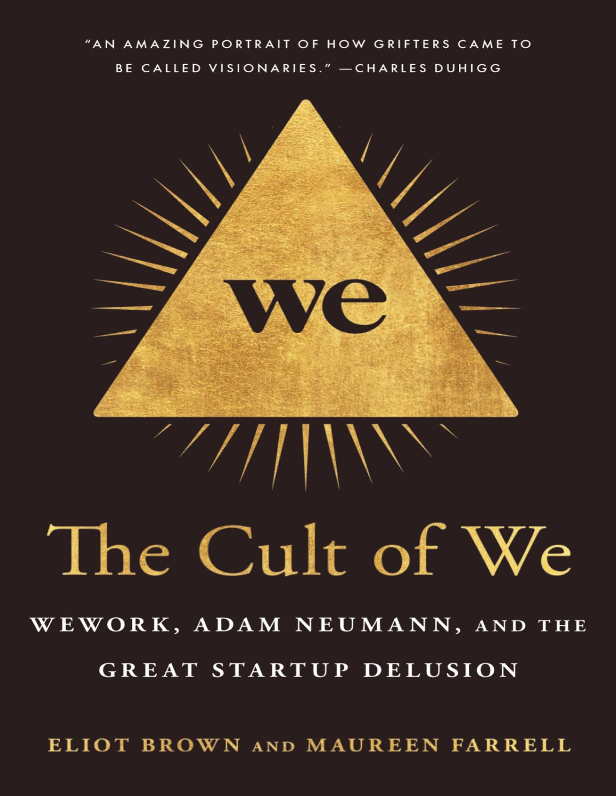 The Cult Of We Wework Adam Neumann And The Great Startup Delusion Eliot Brown Maureen Farrell
