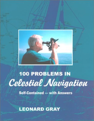 100 Problems In Celestial Navigation 2nd Edition Leonard Gray