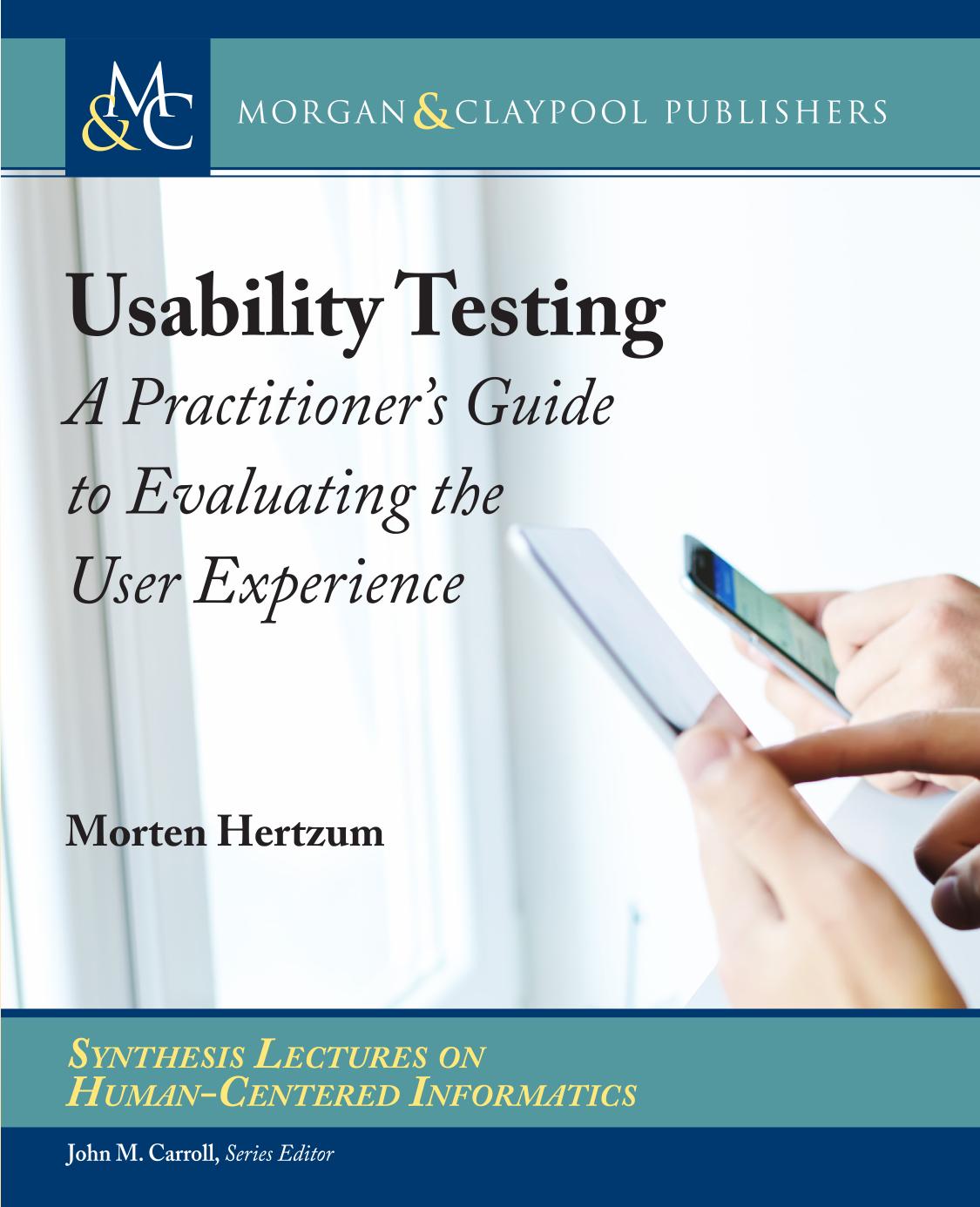 Usability Testing A Practitioners Guide To Evaluating The User Experience Morten Hertzum Author