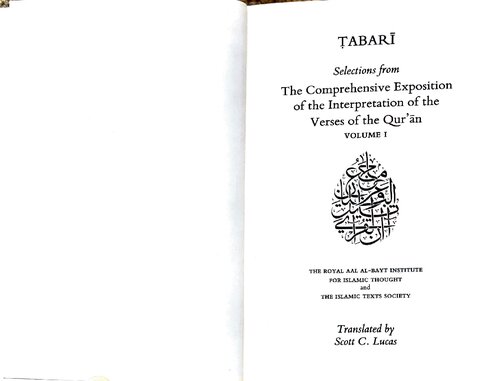 Selections From The Comprehensive Exposition Of The Interpretation Of The Verses Of The Quran Volume I Abu Jafar Muhammad B Jarir Altabari