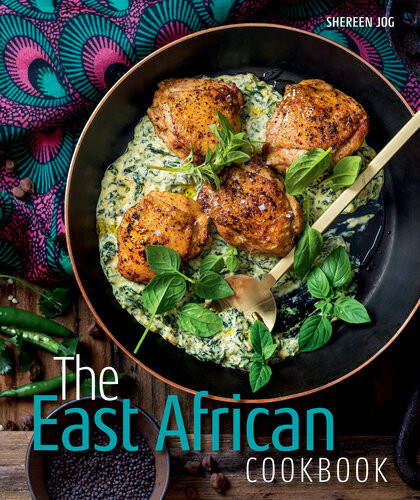 The East African Cookbook Shereen Jog