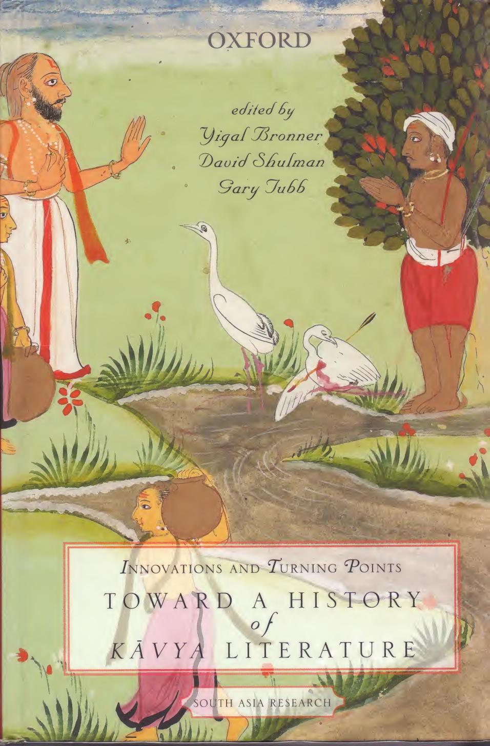 Innovations And Turning Points Toward A History Of Kvya Literature Yigal Bronner David Dean Shulman Gary Alan Tubb