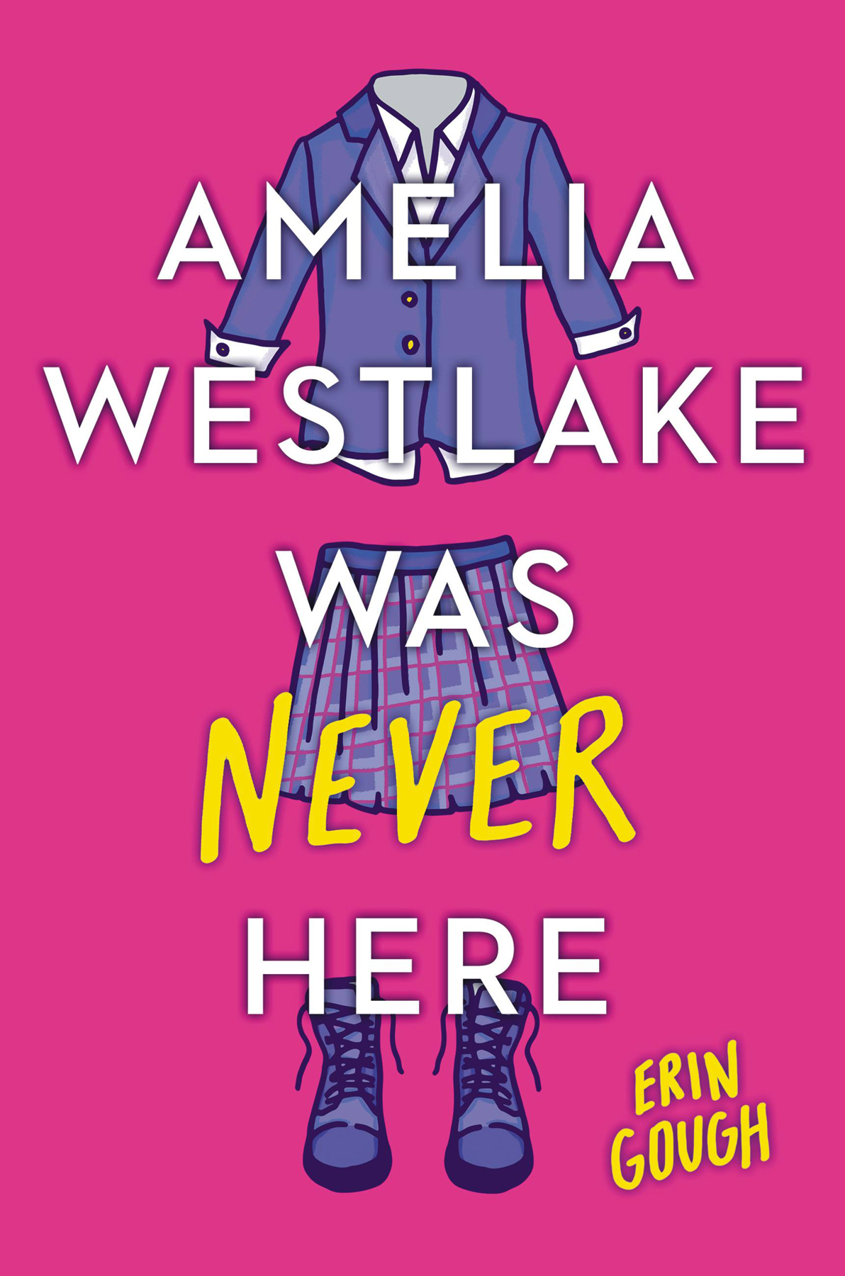 Amelia Westlake Was Never Here Erin Gough