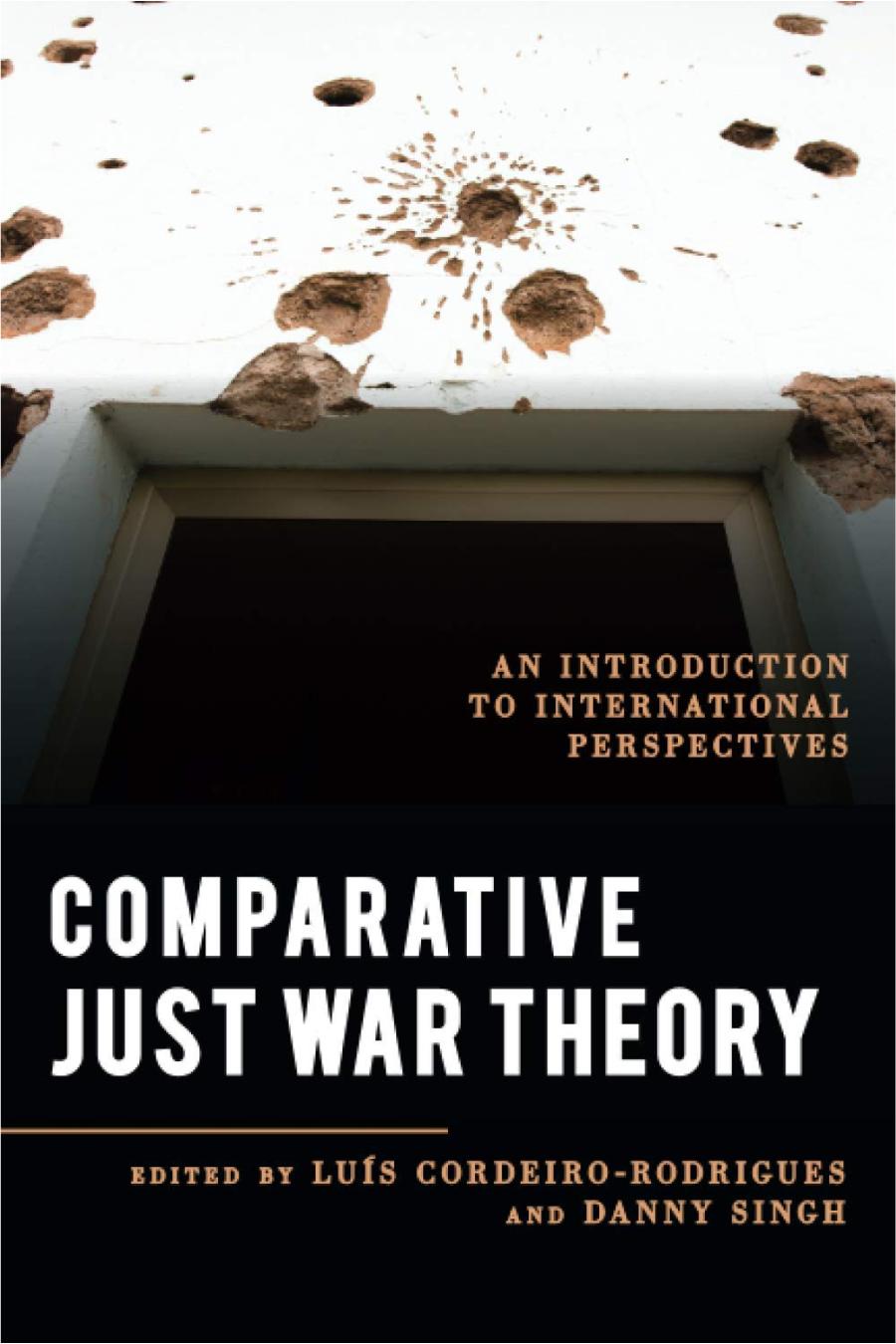 Comparative Just War Theory An Introduction To International Perspectives Luis Cordeirorodrigues Editor