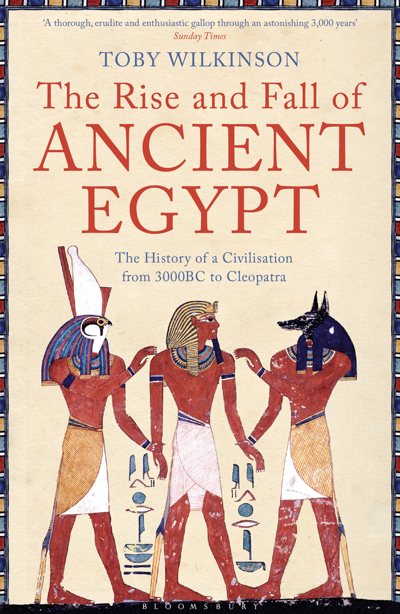 The Rise And Fall Of Ancient Egypt Toby Wilkinson
