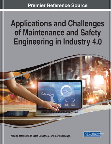 Applications And Challenges Of Maintenance And Safety Engineering In Industry 40 Alberto Martinetti