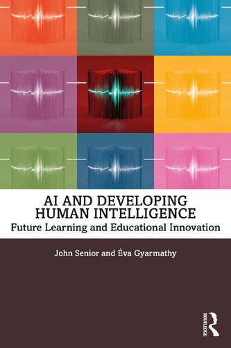 Ai And Developing Human Intelligence Future Learning And Educational Innovation John Senior